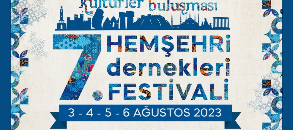 HEMŞEHRİ DERNEKLERİ FESTİVALİ BAŞLIYOR – GÜNDEM – İnternetin Ajansı
