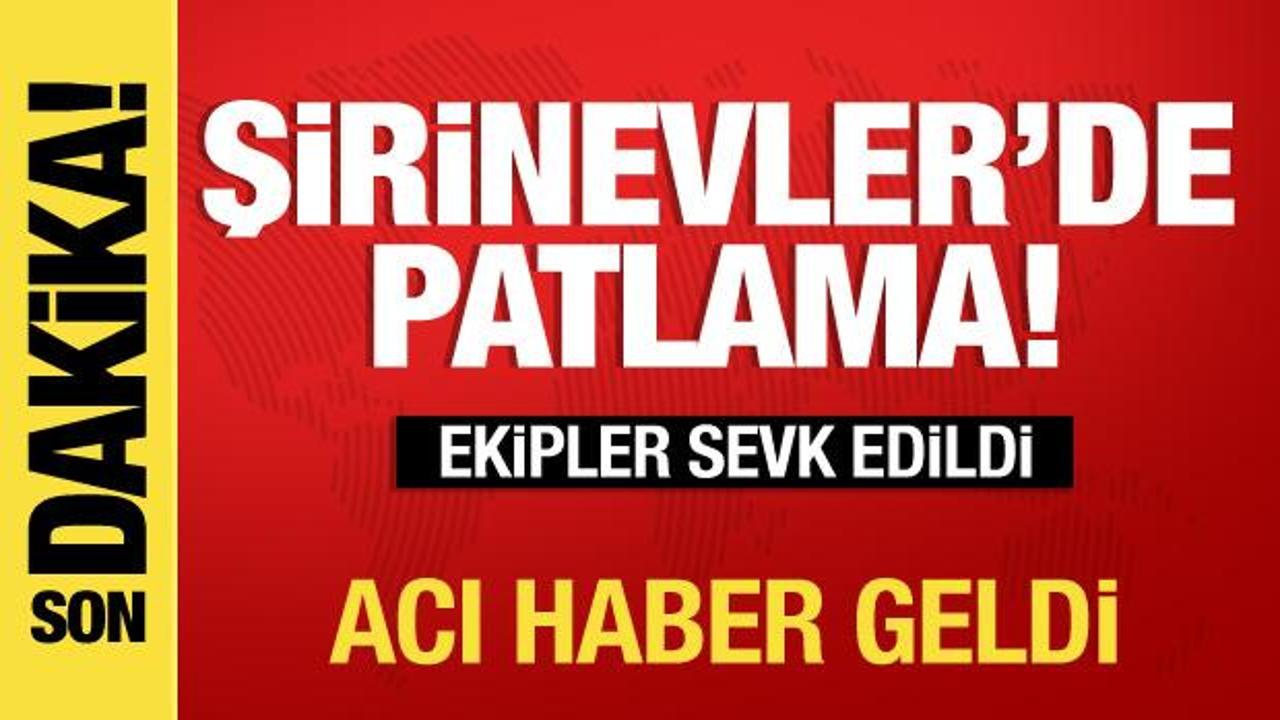 Sıcak haber: Şirinevler’de patlama meydana geldi