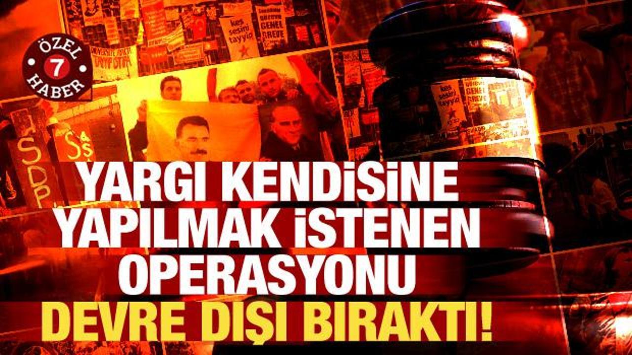 Yargı kendisine yapılmak istenen operasyonu devre dışı bıraktı!