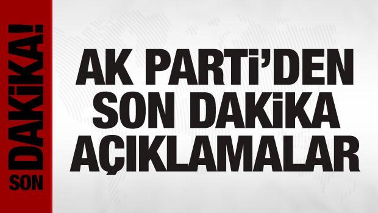 AK Parti Sözcüsü Çelik’ten önemli açıklamalar
