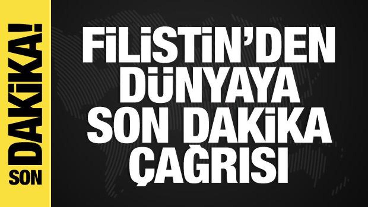 İsrail-Filistin savaşından son dakika: Filistin’den dünyaya çağrı