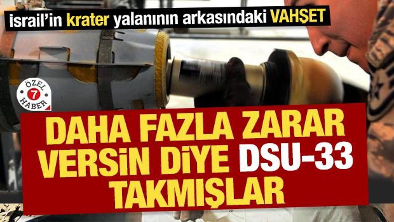 İsrail’in hastane saldırısındaki korkunç ihtimal: DSU-33 yaklaşma tapası