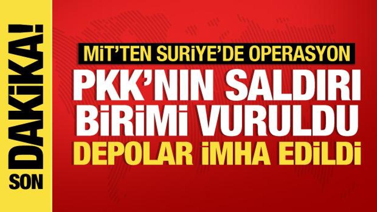 MİT’ten Suriye’de operasyon: PKK’nın saldırı birimi vuruldu