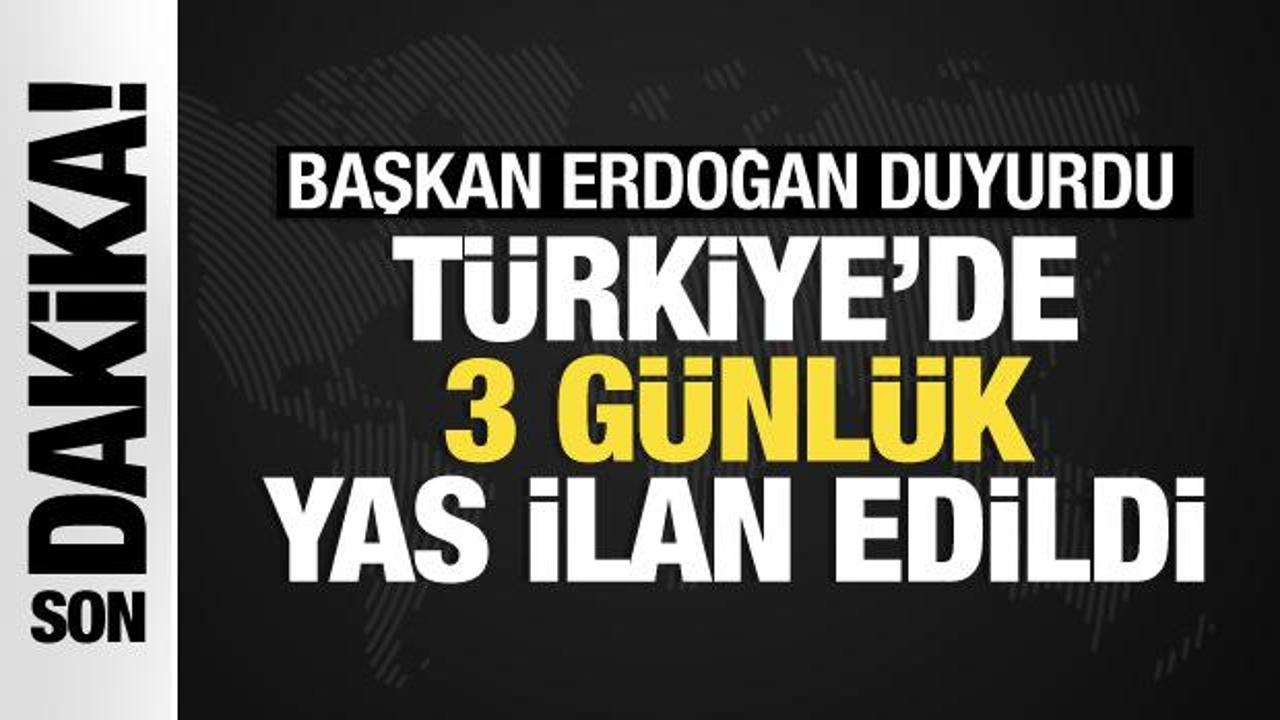 Başkan Erdoğan duyurdu! Türkiye’de 3 günlük ulusal yas ilan edildi