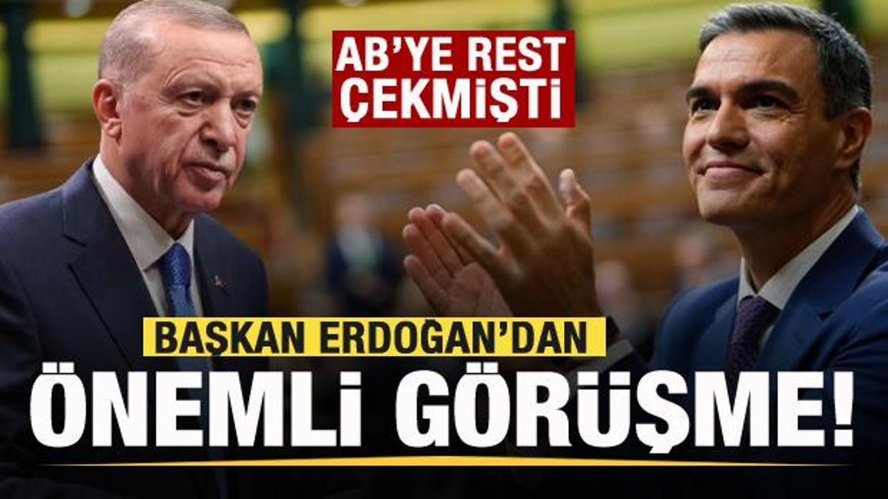 AB’ye rest çekmişti! Başkan Erdoğan Pedro Sanchez ile görüştü