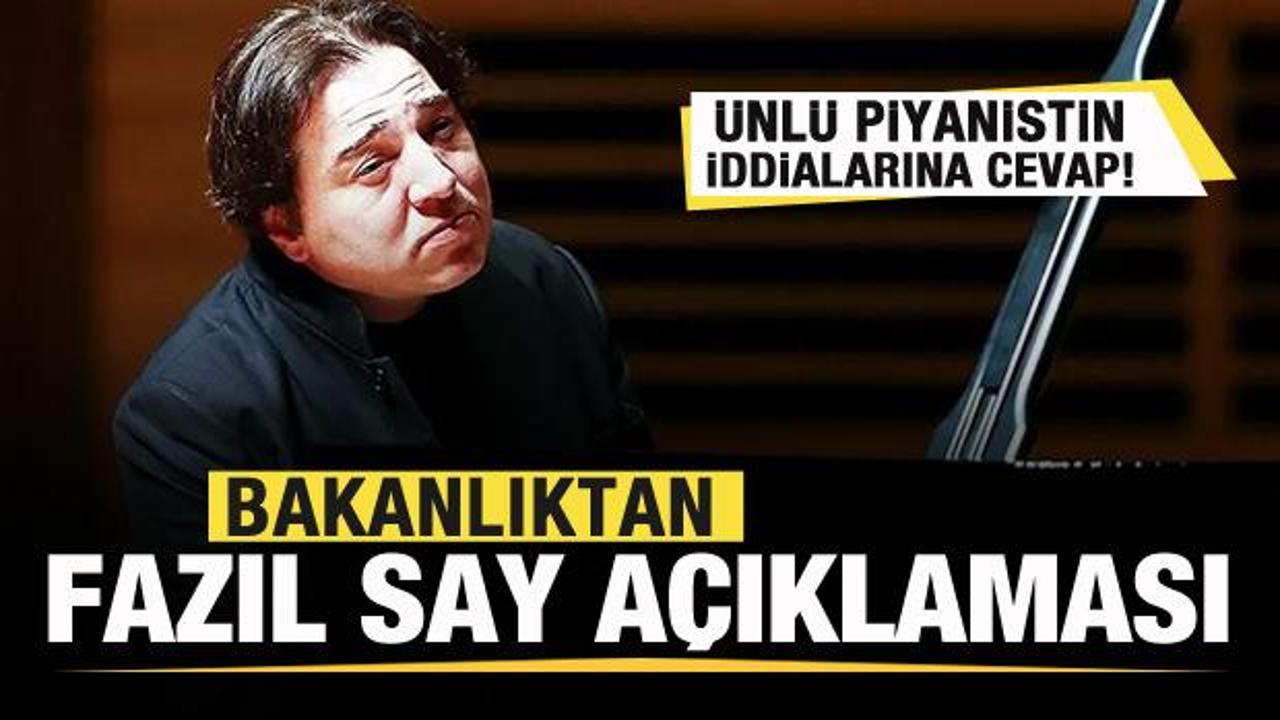 Bakanlıktan Fazıl Say açıklaması! İddialara cevap