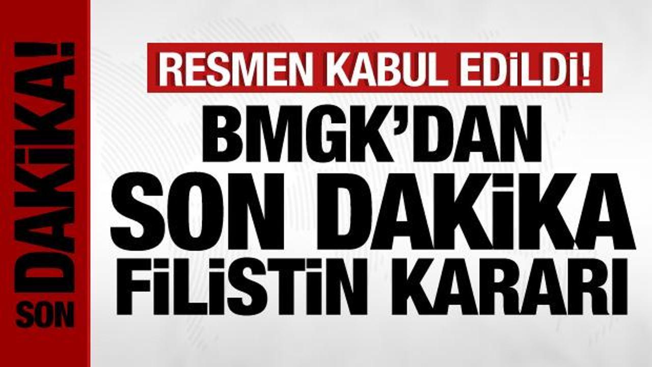 BMGK’dan son dakika Filistin kararı! Resmen kabul edildi!