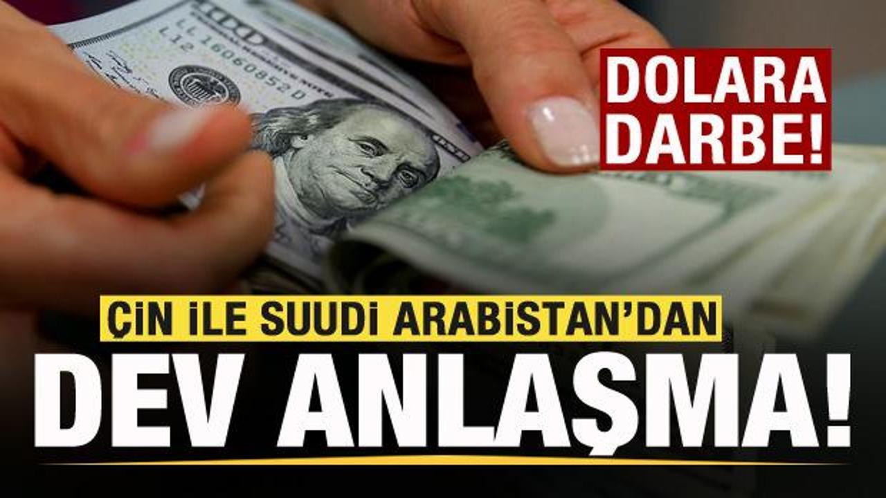 Çin ile Suudi Arabistan’dan dev anlaşma! Dolara darbe
