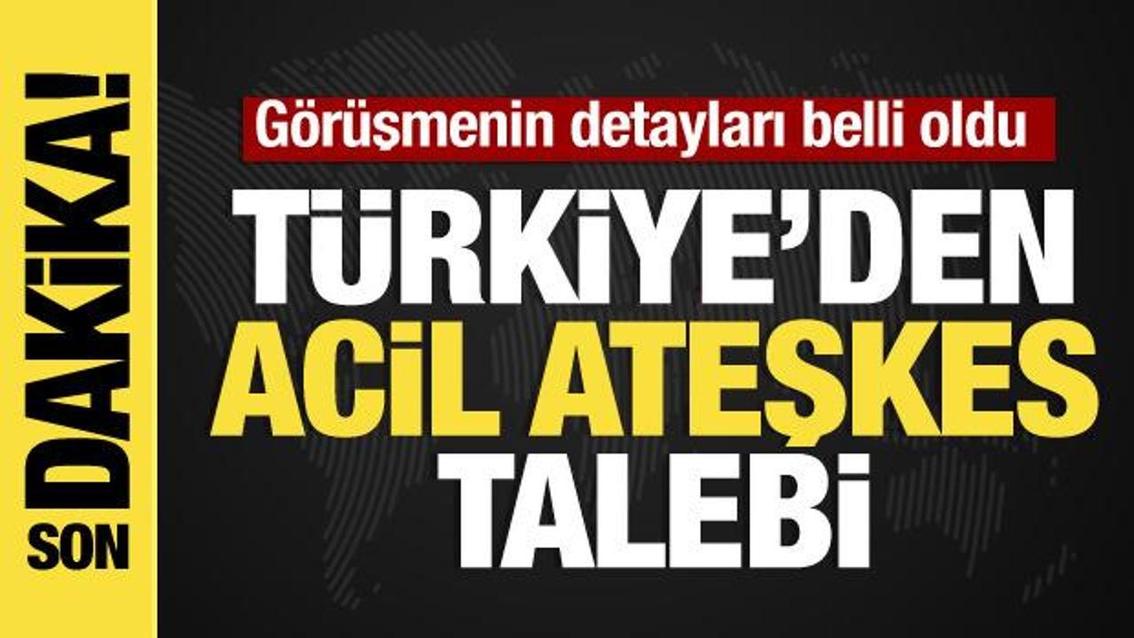 Fidan ABD’den acil ateşkes istedi