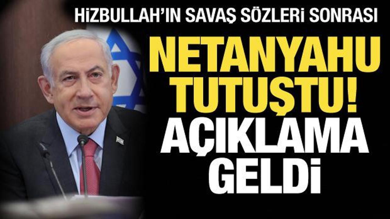 Hizbullah’ın ‘savaş’ sözleri sonrası Netanyahu’dan açıklama