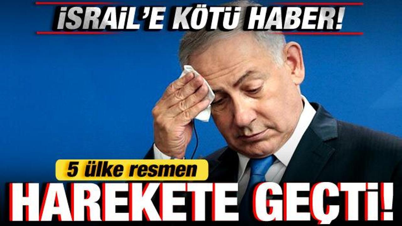 İsrail’e kötü haber! 5 ülke resmen harekete geçti!