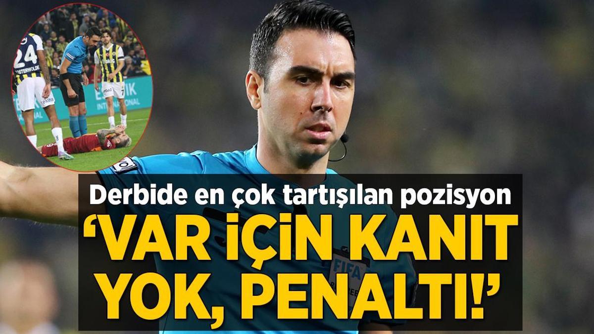 Fenerbahçe-Galatasaray derbisinde en çok tartışılan pozisyon! ‘VAR için kanıt yok, penaltı olmalıydı’