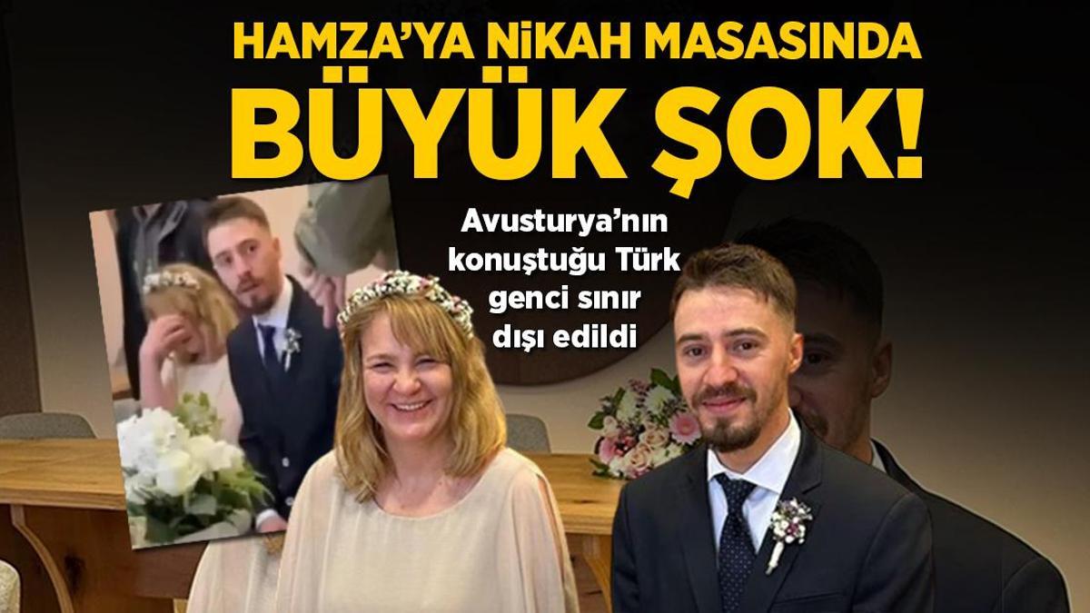 Türk genci Hamza’ya nikah masasında büyük şok! Sınır dışı ettiler