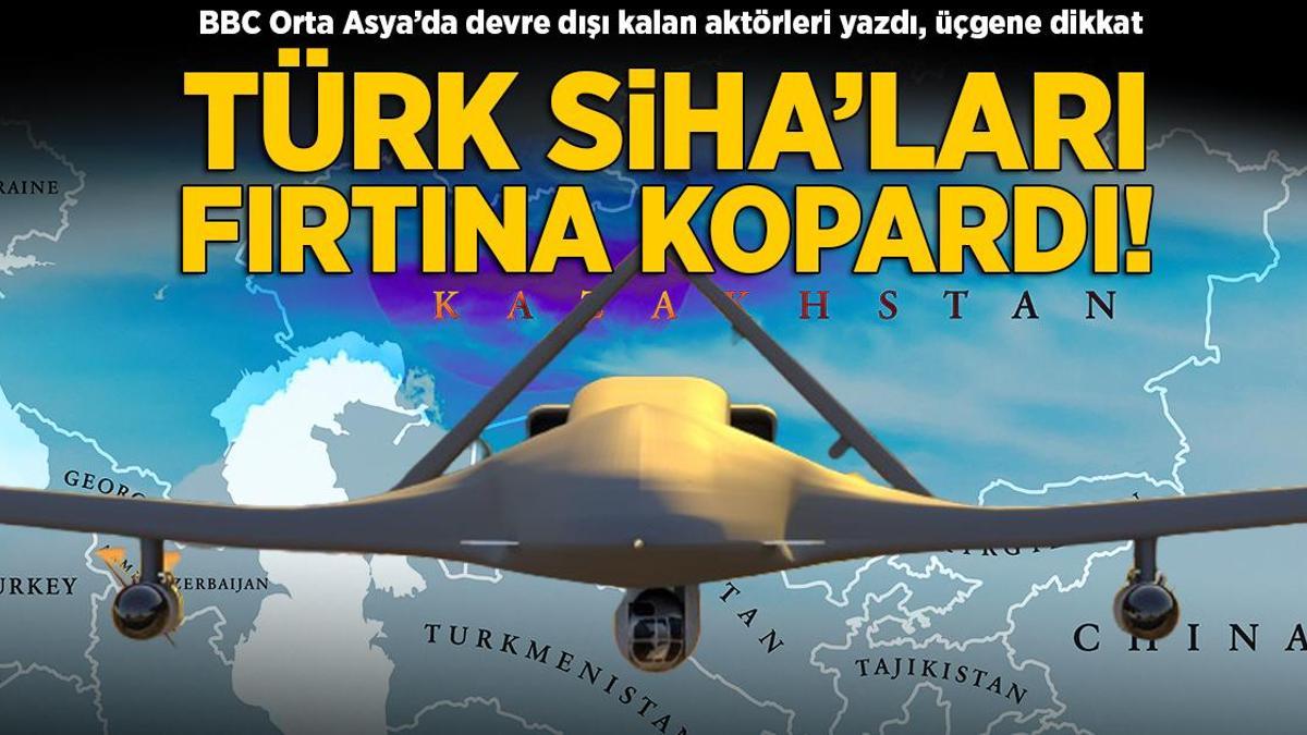 BBC’nin gözüyle Orta Asya ülkelerinde Türk SİHA’larının kopardığı fırtına