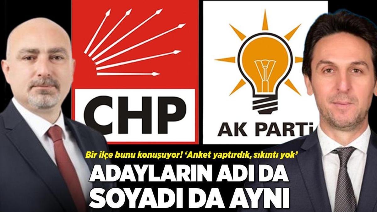 Bir ilçe bunu konuşuyor! AK Parti ve CHP’li adayın adı da soyadı da aynı