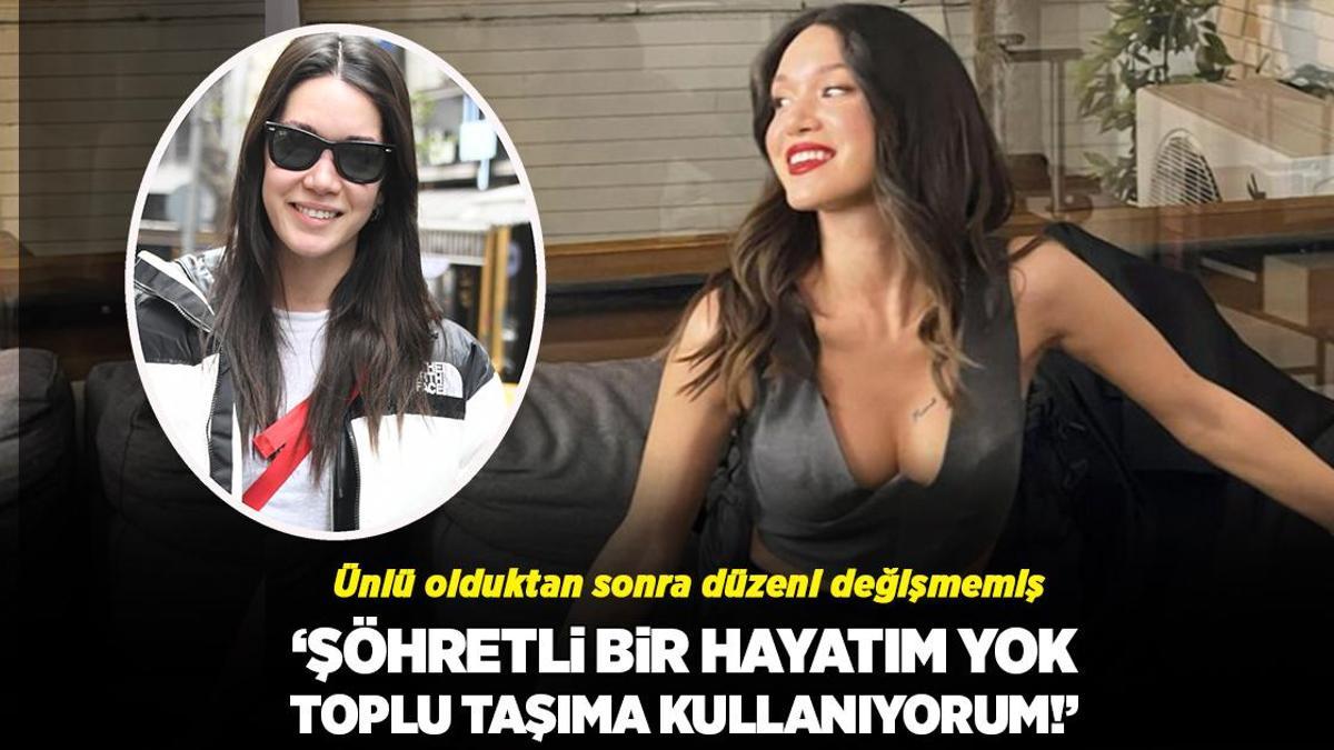 ‘Ünlü bir oyuncu gibi şöhretli bir hayatım yok! Toplu taşıma kullanıyorum’