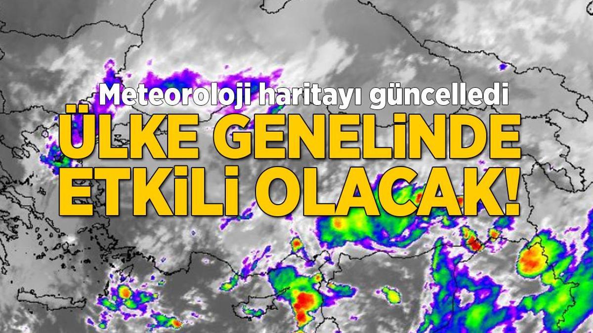 Meteoroloji haritayı güncelledi! Ülke genelinde etkili olacak