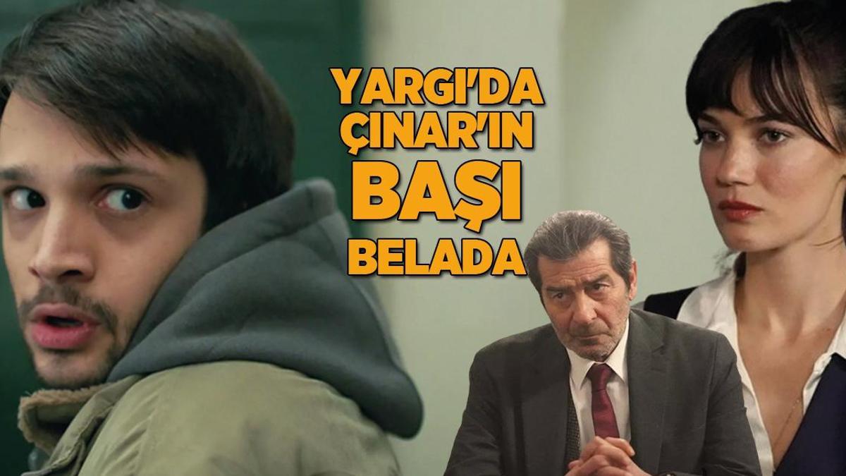 Yargı’da Çınar’ın başı belada! Ceylin ve Yekta gerçeği öğrendi