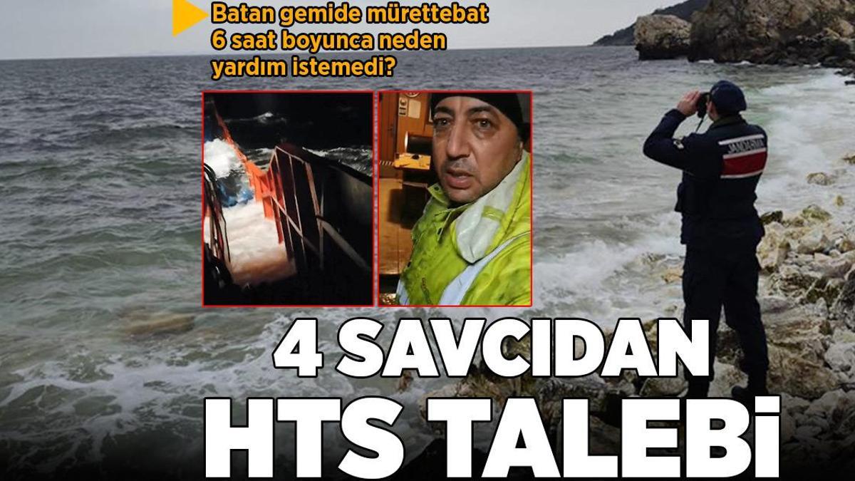 Batan gemide mürettebat 6 saat boyunca neden yardım istemedi? HTS kayıtları incelenecek