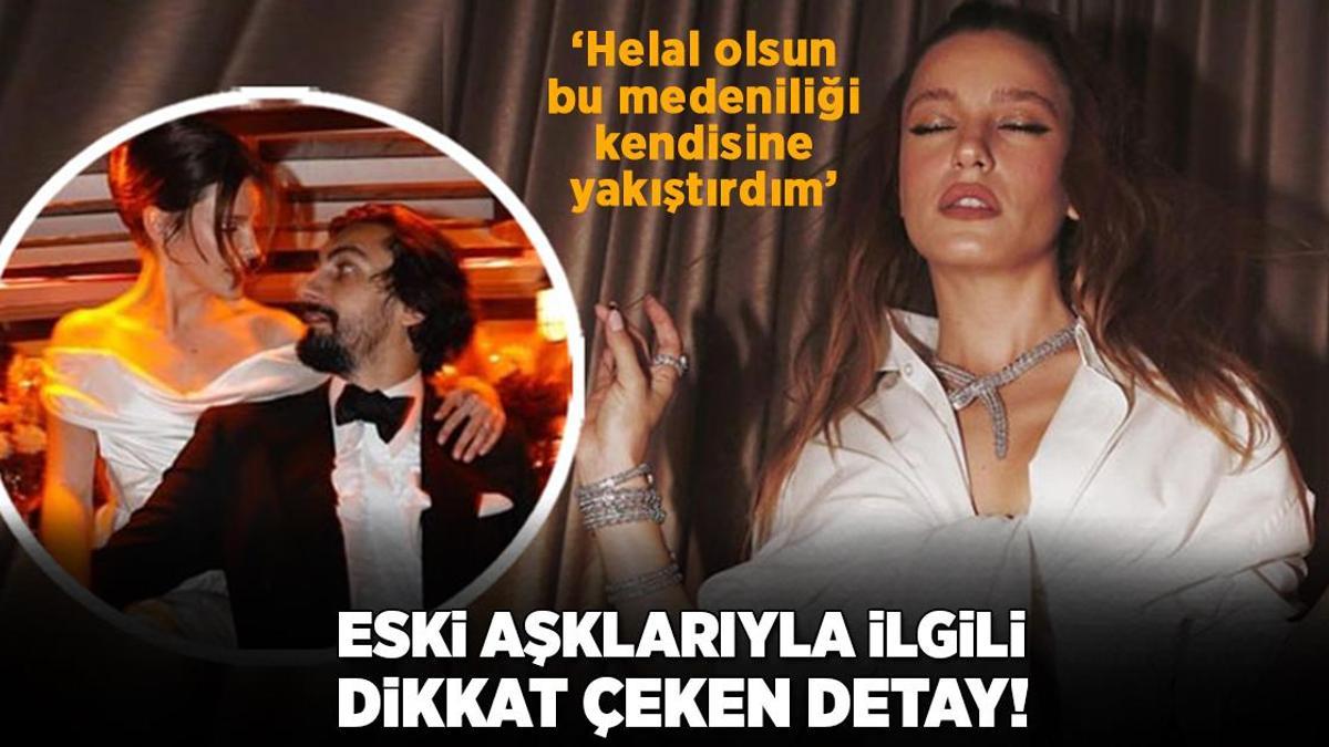 Serenay Sarıkaya’nın eski aşklarıyla ilgili dikkat çeken detay! ‘Bu medeniliği kendisine yakıştırdım’