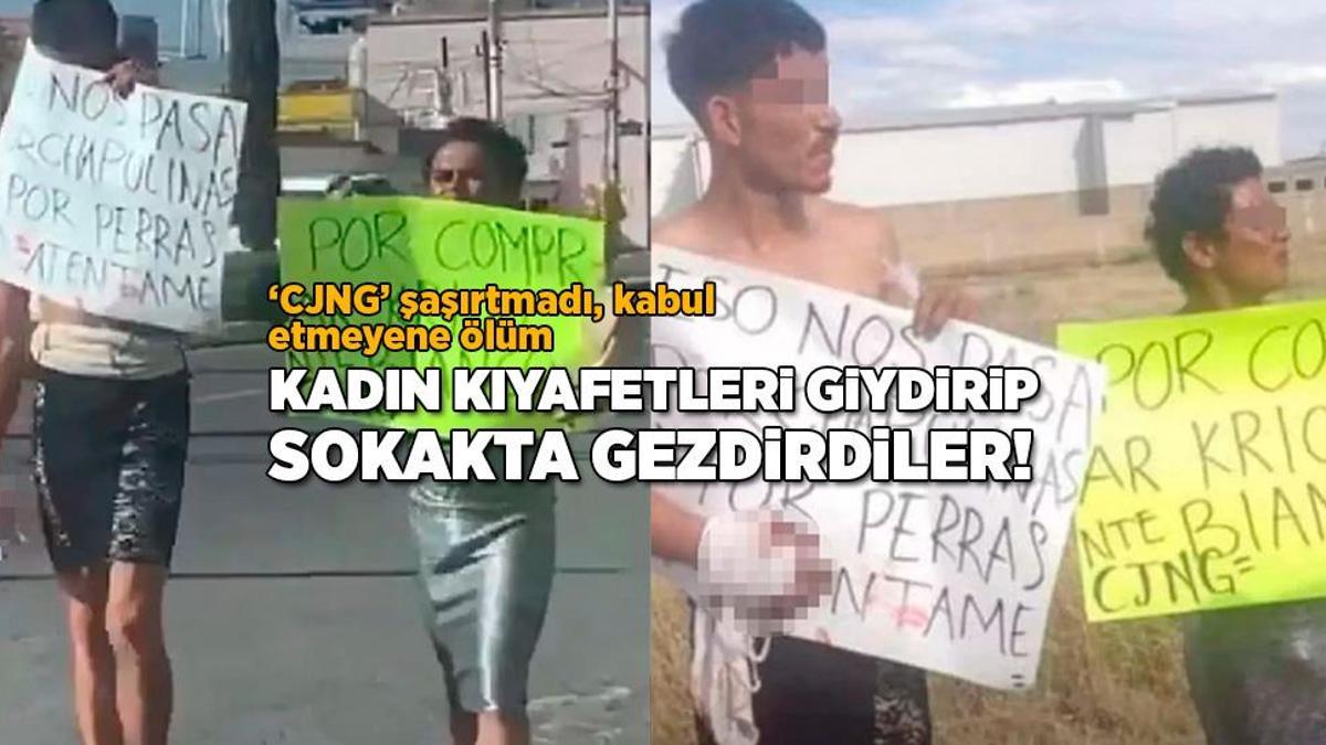 Kadın kıyafetleri giydirip sokakta gezdirdiler! CJNG şaşırtmadı, kabul etmeyene ölüm