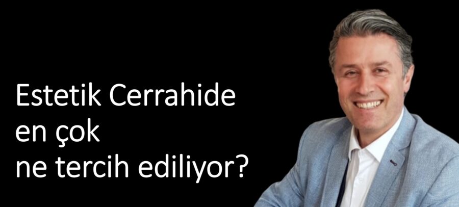 Gurbet Altay diyor ki,”Sağlık Turizminde ülkemizde Estetik Cerrahi en çok ne tercih ediliyor?”