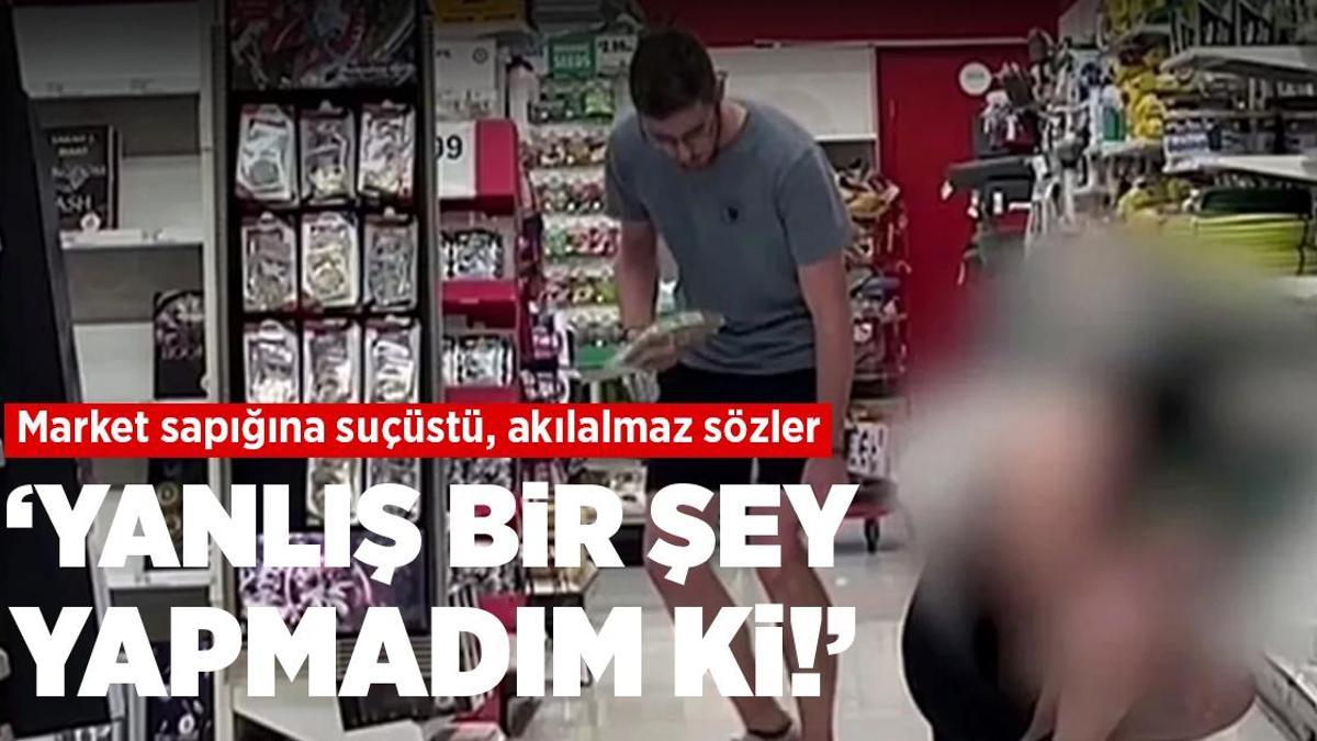 Market sapığına suçüstü, akılalmaz sözler: Yanlış bir şey yapmadım ki!