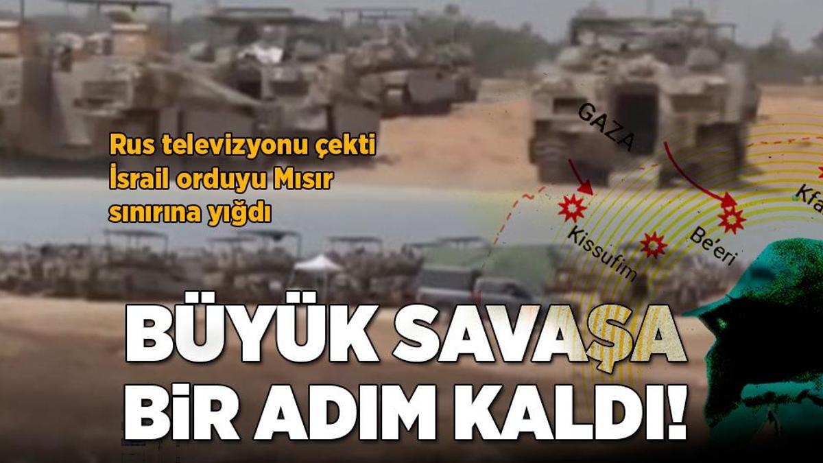 Büyük savaşa bir adım kaldı! Rus televizyonu çekti İsrail orduyu Mısır sınırına yığdı