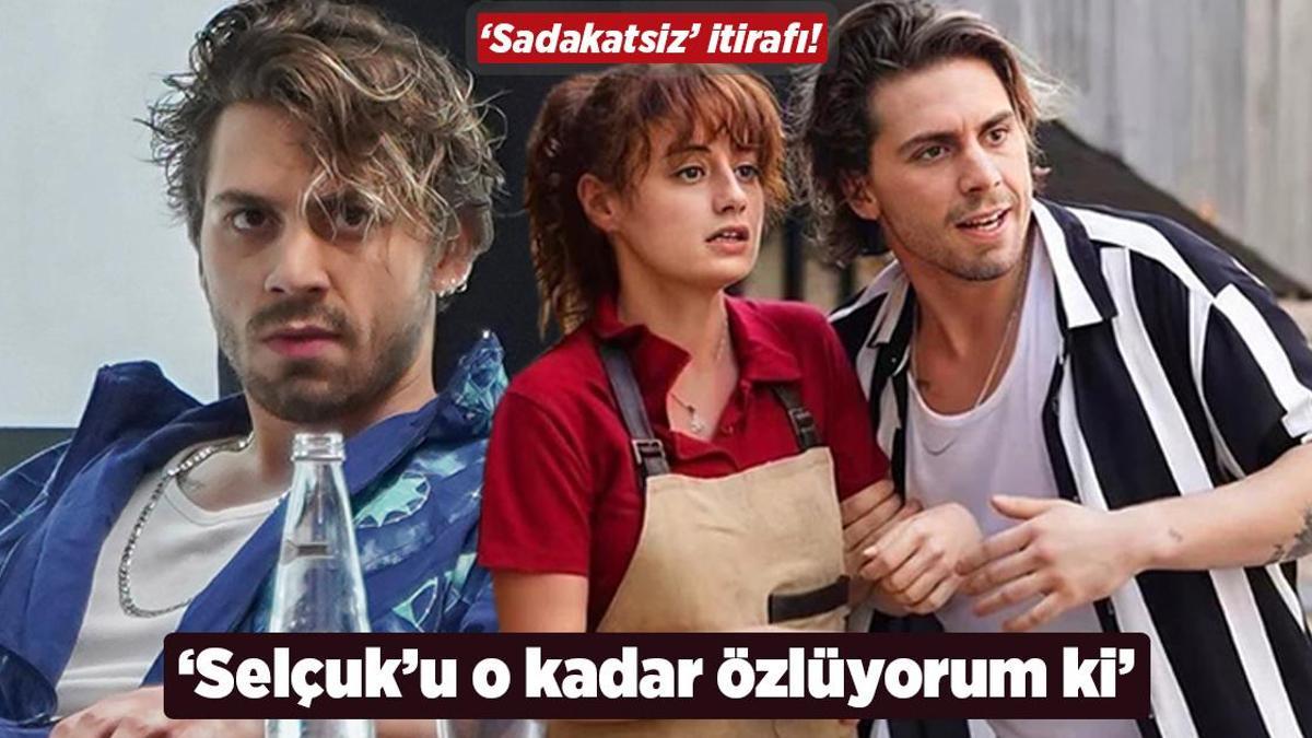 Tarık Emir Tekin’den ‘Sadakatsiz’ itirafı! ‘Selçuk’u o kadar özlüyorum ki’