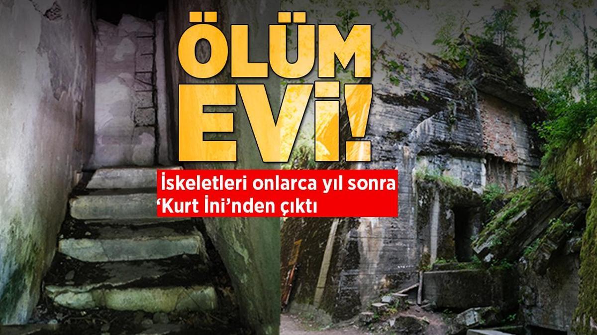 Ölüm evi! İskeletleri onlarca yıl sonra ‘Kurt İni’nden çıktı