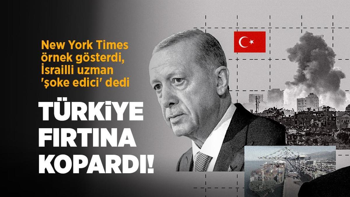 Fırtına koptu! New York Times Türkiye’yi öne çıkardı, İsrailli uzman ‘şoke edici’ diye tanımladı