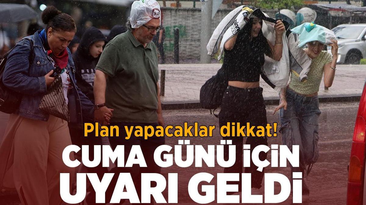 Son dakika… Meteoroloji uyardı! Hafta sonuna plan yapanlar dikkat: Cuma günü gelecek