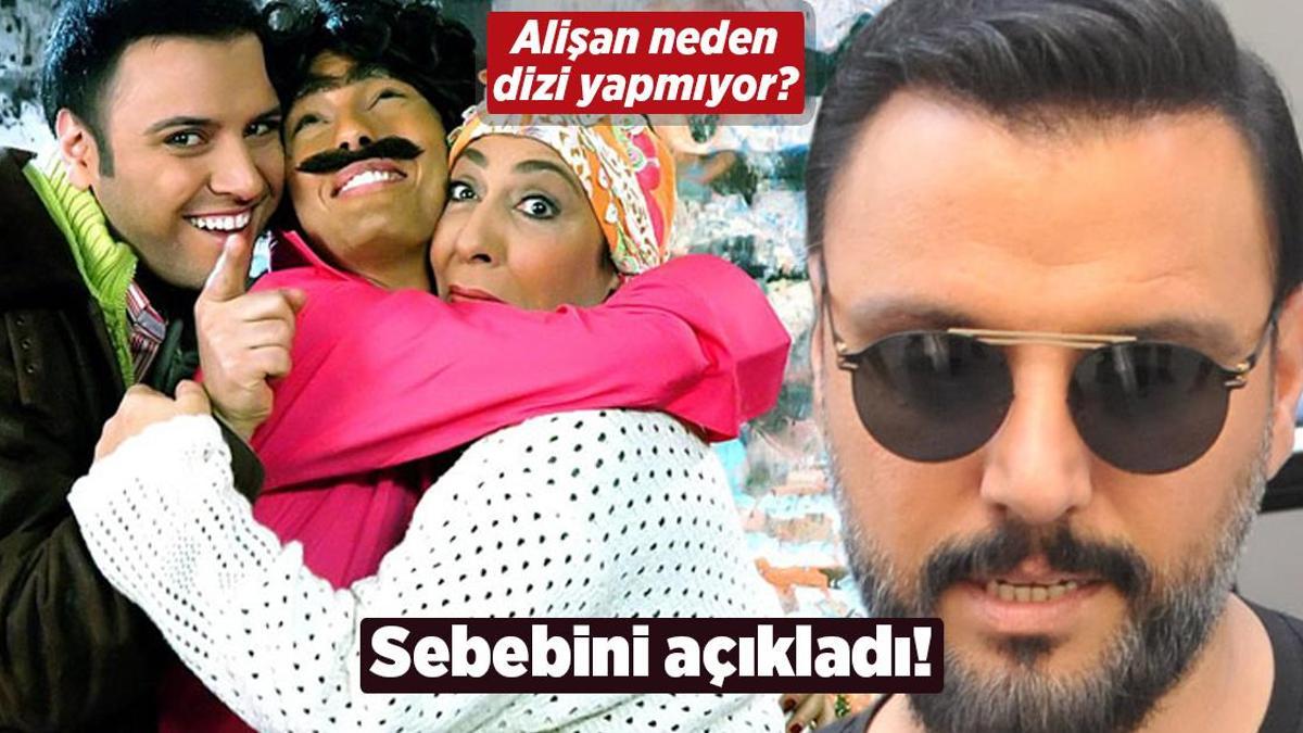 Alişan dizi yapmamasının sebebini açıkladı!