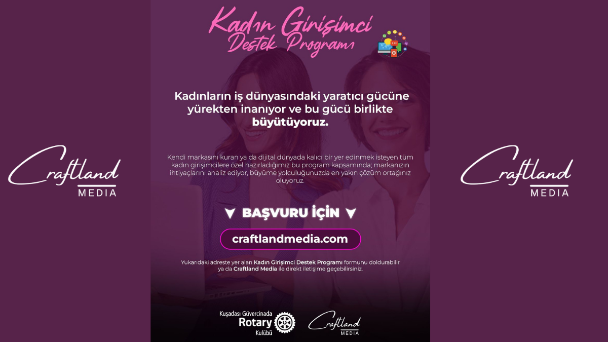 Craftland Media’dan Kadınlara İlham Veren Girişimcilik Hamlesi